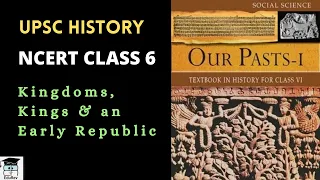 Kingdoms, Kings and an Early Republic Summary | Class 6 |NCERT History | UPSC/IAS Prelims/Mains 2022