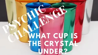 TEST YOUR PSYCHIC SKILLS! Intuitive exercise #8: What cup is the crystal under?