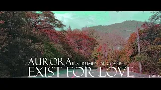 Exist For Love - Aurora - Instrumental Cover