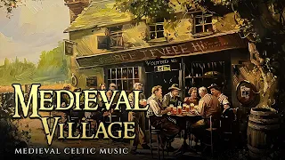 Relaxing Medieval Music | Medieval Celtic music - Daily life of villagers - Medieval Taverns