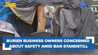 Burien business owners say safety concerns mount amid camping ban enforcement standstill