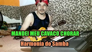 Harmonia do Samba - Mandei meu cavaco chorar ( Cover)