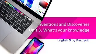 Inventions and Discoveries. Focus on Listening. Lesson 1. Unit 3. English 9 by Karpyuk