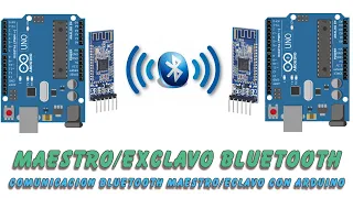 Comunicación Maestro/ esclavo con dos módulos bluetooth y arduino.