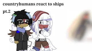 countryhumans react to ships PT.2 || countryhumans (+Alaska) ||