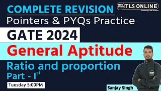 COMPLETE REVISION | GATE 2024 | General Aptitude | Ratio & Proportion Part 1st | Sanjay Singh |