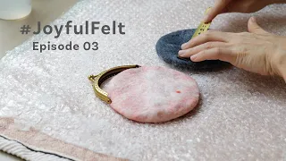 Wet Felting Coin Purse | Joyful Felt Episode 03