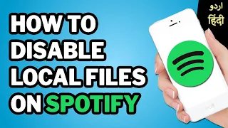 How to Disable Local Files on Spotify