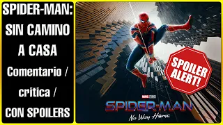 SPIDER-MAN: SIN CAMINO A CASA / No Way Home - critca / comentario / review CON SPOILERS