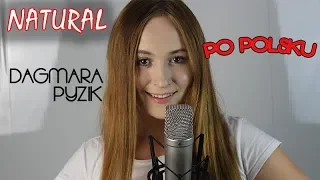 NATURAL - Imagine Dragons | POLSKA WERSJA/POLISH VERSION/PO POLSKU | Cover by Dagmara Pyzik