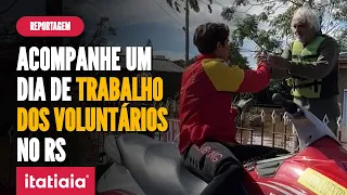 REPORTAGEM ESPECIAL: VEJA COMO É UM DIA DE TRABALHO DOS VOLUNTÁRIOS NO RIO GRANDE DO SUL!