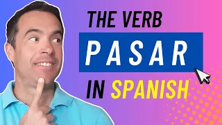 🔵 Learn Spanish Verb: PASAR (Meanings and Conjugation)