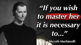 Niccolo Machiavelli Quotes and Philosophy that prove he was the prince of politics