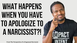 Apologizing to a narcissist?!?...What happens?