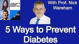 5 Ways to Prevent Diabetes | Professor Nick Wareham #diabetes #diabetesawareness #breathnow