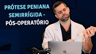 O Pós-Operatório da Prótese Peniana Semirrígida (Maleável) | Dr. Marco Túlio - Andrologista