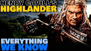 HIGHLANDER Reboot Starring Henry Cavill | Everything We Know!