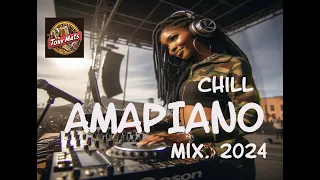 CHILL AMAPIANO Mix Mai 2024/TonyMats./Groove/Vibes/Soulful/House/Jazzy and Lounge Music 🎹💥💥🎧🎹