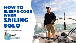 How To Sleep And Cook When Sailing Solo | Check This Out!