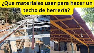 ¿Como hacer un techo o tejado de herrería sin tener mucha experiencia, y que materiales usar?