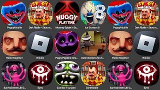 PoppyMobile,Dark Riddle - Story m...,Mommy Spider in Sc...,Ice Scream 8,Hello Neighbor,Roblox...