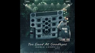 Sam Smith Too Good At Goodbye Dance comercial prod dj leone mix