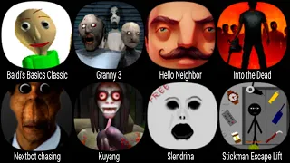 Baldi's Basics Classic, Granny 3, Hello Neighbor, Into the Dead, Nextbot Chasing, Kuyang, Slendrina