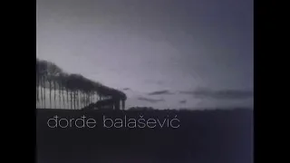 Djordje Balasevic - Ostaje mi to sto se volimo - (Audio 2002) HD