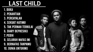 LAST CHILD FULL ALBUM TERBAIK