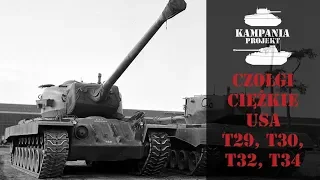 Amerykańskie czołgi ciężkie: T29, T30, T32 i T34