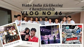 Vlog no 46 Day 2 4th Wako India Kickboxing Championship Vlog | State Level Championship 💯 💖🥇💪