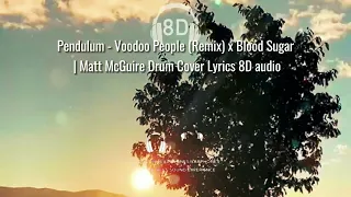 Pendulum - Voodoo People (Remix) x Blood Sugar - Matt McGuire Drum Cover 8D AUDIO