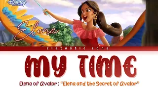 My Time - Lyrics | Elena of Avalor "Elena and the Secret of Avalor" | Zietastic Zone👑