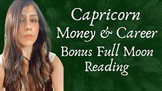 Capricorn Money and Career: Bonus Full Moon Reading. Release, Heal, Receive!