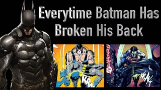 Everytime Batman Has Broken His Back