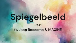 Spiegelbeeld ‐ Regi ft. Jaap Reesema & MAXINE  LYRICS/SONGTEKST | Liefde Voor Muziek