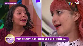 "Sus celos tienen aterrada a mi hermana" Programa del 18 de agosto 2022 / Acércate A Rocío