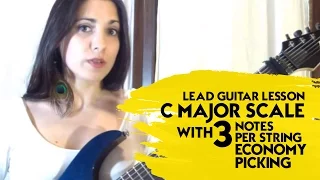 Lead Guitar Lesson - C Major Scale With 3 Notes Per String - Economy Picking