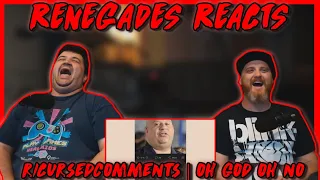 r/Cursedcomments | oh god oh no - @EmKay | RENEGADES REACT