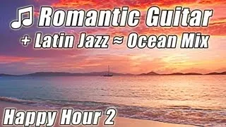 ROMANTIC GUITAR Smooth LATIN JAZZ Slow Dance Music Samba Mambo Rhumba Bossa Nova HOUR video Playlist