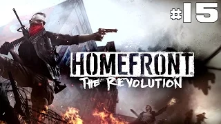 Homefront The Revolution - Let's Play #15 [FR]