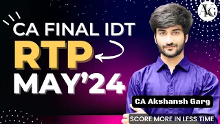 RTP May 2024 | CA Final IDT | CA Akshansh Garg