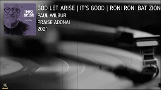 Paul Wilbur |  Let God Arise;  It Is Good;  Roni, Roni, Bat Zion