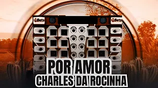 POR AMOR - CHARLYS DA ROCINHA - CAIXA SAMPLEADA - denilsoncds