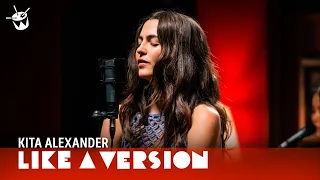 Kita Alexander – ‘Queen’ (live for Like A Version)