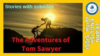 Learn English Through Story ★ Subtitles: The Adventures of Tom Sawyer.  #learnenglish  #audio