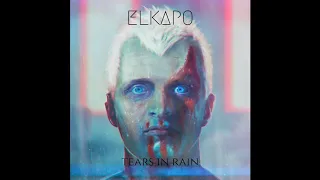elkapo - Tears In Rain (Rutger Hauer Tribute)