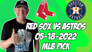 MLB Pick Today Boston Red Sox vs Houston Astros 5/18/22 MLB Betting Pick and Prediction