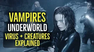 VAMPIRES (Underworld) VIRUS + CREATURES Explained