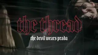 The Devil Wears Prada - The Thread (Official Music Video)